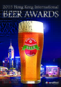 2015 Hong Kong International Beer Awards Introduction The rise in consumption of craft beer shows no sign of slowing as people’s interest in good, properly produced artisanal produce continues to grow. Some (not all) 
