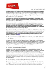 [removed]Annual Report Q&A The[removed]financial year has been positive for Zoos SA with increases experienced in visitation, membership and key revenue streams. These encouraging trends indicate future growth for the org