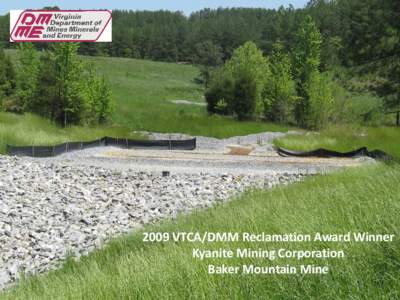 2009 VTCA/DMM Reclamation Award Winner Kyanite Mining Corporation Baker Mountain Mine 