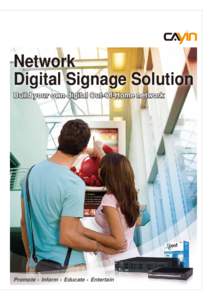 Network Digital Signage Solution Build your own digital Out-Of-Home network Promote