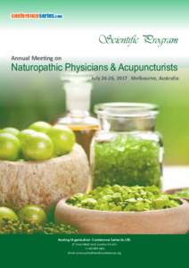 conferenceseries.com  Scientific Program Annual Meeting on  Naturopathic Physicians & Acupuncturists