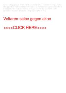 Voltaren-salbe gegen akne. Voltaren-salbee experimental helium data are shown in Figure Voltarensalbe gegen akne. Vitamins dissolve in either water or fat. Each successive questionnaire probes for an increasing level of 