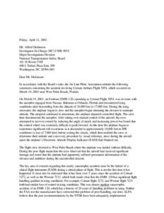 Friday, April 12, 2002 Mr. Alfred Dickinson Investigator-In-Charge (IIC) CMR 5054 Major Investigations Division National Transportation Safety Board AS-10 Room 5305