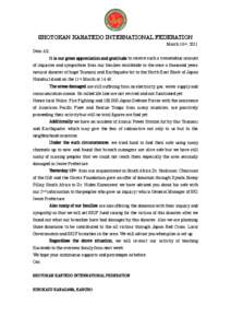 SHOTOKAN KARATEDO INTERNATIONAL FEDERATION March 16th, 2011 Dear All, It is our great appreciation and gratitude to receive such a tremendous amount of inquiries and sympathies from our families worldwide to the once a t