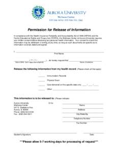 Permission for Release of Information In compliance with the Health Insurance Portability and Accountability Act of[removed]HIPAA) and the Family Educational Rights and Privacy Act (FERPA), the Wellness Center at Aurora Un