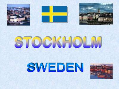 THE CAPITAL OF SWEDEN INTERESTING FACTS ABOUT THE CITY At first glance the city seems to be flooding as it is built on 14 islands regarding with 1/3 of the mainland.