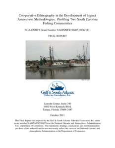 Comparative Ethnography in the Development of Impact Assessment Methodologies: Profiling Two South Carolina Fishing Communities NOAA/NMFS Grant Number NA08NMF4330407 (#[removed]FINAL REPORT
