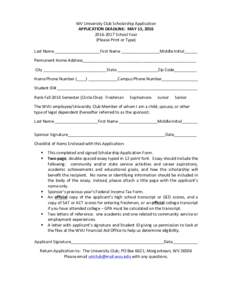 WV	
  University	
  Club	
  Scholarship	
  Application	
   APPLICATION	
  DEADLINE:	
  	
  MAY	
  15,	
  2016	
   2016-­‐2017	
  School	
  Year	
   (Please	
  Print	
  or	
  Type)	
   	
   Last	
  