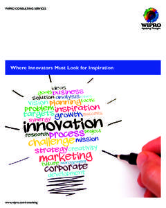 WIPRO CONSULTING SERVICES  Where Innovators Must Look for Inspiration www.wipro.com/consulting