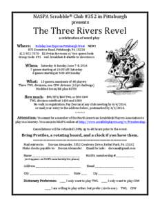 NASPA	
  Scrabble®	
  Club	
  #352	
  in	
  Pittsburgh	
   	
   presents	
   The	
  Three	
  Rivers	
  Revel  	
  