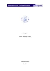 BANCO CENTRAL DE SÃO TOMÉ E PRÍNCIPE  Boletim Mensal Situação Monetária e Cambial  Estudos Económicos