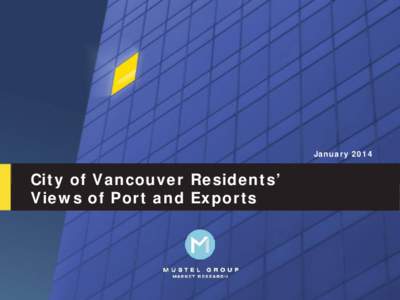 January[removed]City of Vancouver Residents’ Views of Port and Exports  Introduction