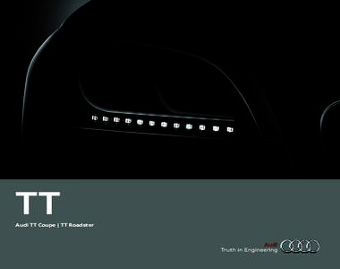 TT Audi TT Coupe | TT Roadster It’s Audi because  we’re driven by human achievement.