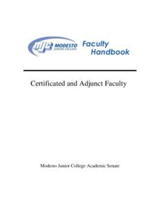 Certificated and Adjunct Faculty  Modesto Junior College Academic Senate Special thanks to Dr. Dennis Gervin, past Dean of Instruction, and Becki Scharffer, Assistant to the Vice President of Instruction, for their orig