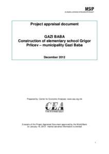 Project appraisal document GAZI BABA Construction of elementary school Grigor Prlicev – municipality Gazi Baba December 2012