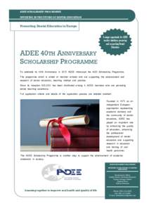 ADEE SCHOLARSHIP PROGRAMME INVESTING IN THE FUTURE OF DENTAL EDUCATION Promoting Dental Education in Europe  A unique opportunity for ADEE