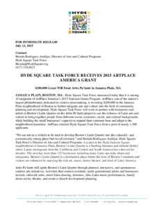 FOR IMMEDIATE RELEASE July 13, 2015 Contact: Brenda Rodriguez-Andújar, Director of Arts and Cultural Programs Hyde Square Task Force 