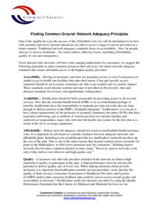 Finding Common Ground: Network Adequacy Principles One of the significant ways the success of the Affordable Care Act will be determined is by how well currently and newly insured Americans are able to access a range of 