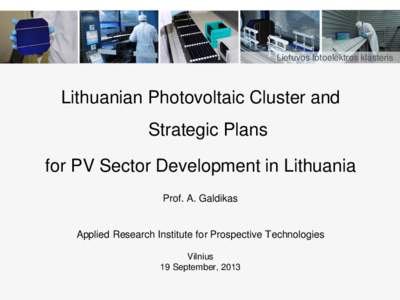 Lietuvos fotoelektros klasteris  Lithuanian Photovoltaic Cluster and Strategic Plans  for PV Sector Development in Lithuania