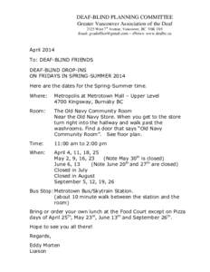DEAF-BLIND PLANNING COMMITTEE Greater Vancouver Association of the Deaf 2125 West 7th Avenue, Vancouver, BC V6K 1X9 Email: [removed] ~ eNews: www.deafbc.ca  April 2014