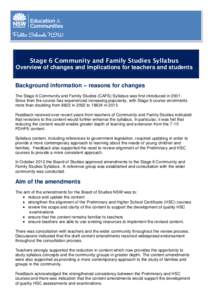 Stage 6 Community and Family Studies Syllabus Overview of changes and implications for teachers and students Background information – reasons for changes The Stage 6 Community and Family Studies (CAFS) Syllabus was fir