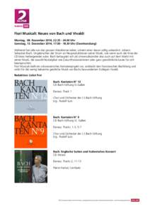 Fiori Musicali: Neues von Bach und Vivaldi Montag, 08. Dezember 2014, [removed]Uhr Samstag, 13. Dezember 2014, [removed]Uhr (Zweitsendung) Während fast alle von der grossen Klassikkrise reden, scheint einer da