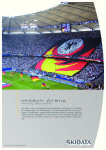 Imtech Arena Hamburg, (Deutschland) Die Imtech Arena, Heimstadion des Bundesligisten Hamburger SV, ist beliebter Austragungsort von Fußballspielen, Sportveranstaltungen aller Art und Konzerten in Deutschland. Aufgrund s