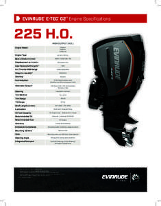 EVINRUDE® E-TEC® G2™ Engine Specifications  225 H.O. HIGH OUTPUT (H.O.)
