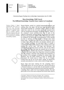 University of Lugano Teaching Cases on Knowledge Communication, Case #5, Have Knowledge, Will Travel: The Difficult Knowledge Transfer from Analyst to Consultant Professor Martin J. Eppler prepared this short cas