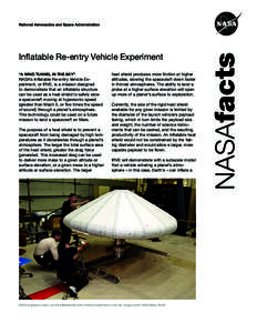 Inflatable Re-entry Vehicle Experiment “A WIND TUNNEL IN THE SKY” NASA’s Inflatable Re-entry Vehicle Experiment, or IRVE, is a mission designed to demonstrate that an inflatable structure can be used as a heat shie