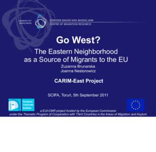 Go West? The Eastern Neighborhood as a Source of Migrants to the EU Zuzanna Brunarska Joanna Nestorowicz