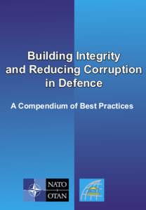 Building Integrity and Reducing Corruption in Defence A Compendium of Best Practices  The publication of this Compendium is supported by NATO