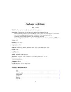 Package ‘optiRum’ July 2, 2014 Title Miscellaneous functions for finance / credit risk analysts Description This packages fills the gaps credit analysts and loan modellers at Optimum Credit identify in the existing R