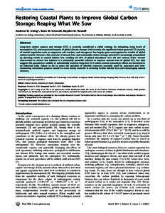 Restoring Coastal Plants to Improve Global Carbon Storage: Reaping What We Sow Andrew D. Irving*, Sean D. Connell, Bayden D. Russell Southern Seas Ecology Laboratories, School of Earth and Environmental Sciences, The Uni