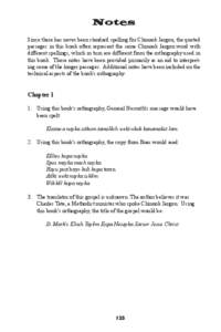 Notes Since there has never been standard spelling for Chinook Jargon, the quoted passages in this book often represent the same Chinook Jargon word with different spellings, which in turn are different from the orthogra