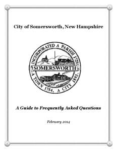City of Somersworth, New Hampshire  A Guide to Frequently Asked Questions February 2014  Table of Contents