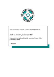 NSW Consumer Advisory Group – Mental Health Inc.  Made to Measure, Tailored to Fit: Response to the National Disability Insurance Scheme Rules Consultation Paper 1st March 2013