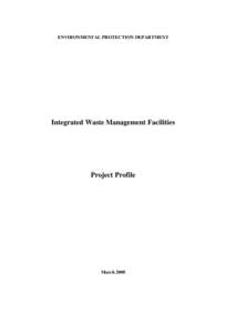 ENVIRONMENTAL PROTECTION DEPARTMENT  Integrated Waste Management Facilities Project Profile