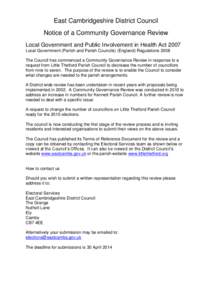 East Cambridgeshire District Council Notice of a Community Governance Review Local Government and Public Involvement in Health Act 2007 Local Government (Parish and Parish Councils) (England) Regulations 2008 The Council