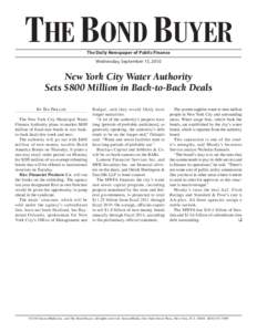 THE BOND BUYER The Daily Newspaper of Public Finance Wednesday, September 15, 2010 New York City Water Authority Sets $800 Million in Back-to-Back Deals