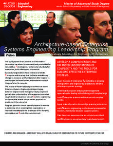 Master of Advanced Study Degree Jacobs School of Engineering and Rady School of Management Architecture-based Enterprise Systems Engineering Leadership Program Graduate Education for Engineering Professionals