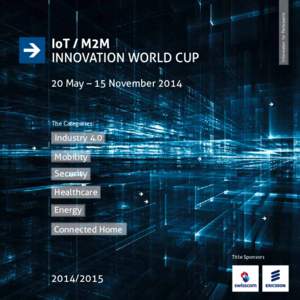 Information for Participants  20 May – 15 November 2014 IoT / M2M INNOVATION WORLD CUP