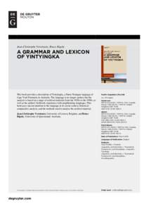 Jean-Christophe Verstraete, Bruce Rigsby  A GRAMMAR AND LEXICON OF YINTYINGKA  This book provides a description of Yintyingka, a Pama-Nyungan language of