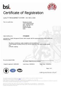 Certificate of Registration QUALITY MANAGEMENT SYSTEM - ISO 9001:2008 This is to certify that: Fluidomat Limited 7C-8J, Industrial Area