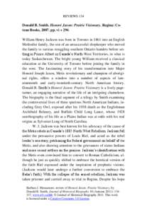 REVIEWS 134  Donald B. Smith. Honoré Jaxon: Prairie Visionary. Regina: Coteau Books, 2007. pp. vi + 294. William Henry Jackson was born in Toronto in 1861 into an English Methodist family, the son of an unsuccessful sho