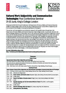 Cultural Work Subjectivity and Communication Technologies Post Conference Seminar[removed]June, King’s College London Following the ICA’s 63rd Annual Conference, the Department of Culture, Media and Creative Industries