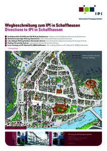 Wegbeschreibung zum IPI in Schaffhausen Directions to IPI in Schaffhausen[removed]