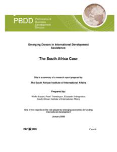 Emerging Donors in International Development Assistance: The South Africa Case  This is a summary of a research report prepared by: