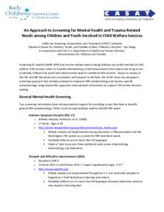 An Approach to Screening for Mental Health and Trauma-Related Needs among Children and Youth Involved in Child Welfare Services California Screening, Assessment, and Treatment (CASAT) Initiative Chadwick Center for Child
