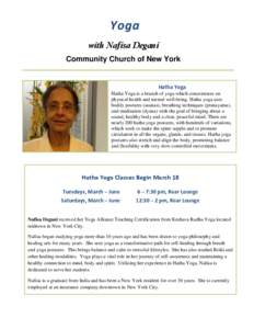 Yoga with Nafisa Degani Community Church of New York Hatha Yoga Hatha Yoga is a branch of yoga which concentrates on